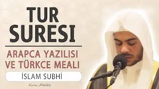 Tur suresi KIRAAT 2 anlamı dinle İslam Subhi (Tur suresi arapça yazılışı okunuşu ve meali)