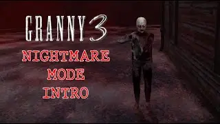 Granny 3 PC Intro in Nightmare Mode