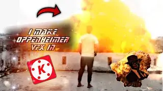 i make OPPENHEIMER VFX using kinemaster 