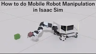 How to do Mobile Robot Manipulation in Isaac Sim