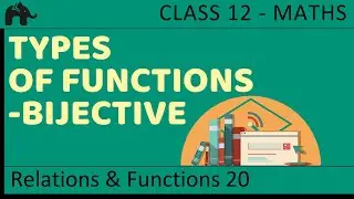 Maths Relations & Functions part 20 (Types of function - Bijective) CBSE class 12 Mathematics XII