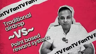 Traditional Airdrop vs Point Based Reward System | FanTV