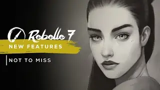 Rebelle 7 New Features: Not-to-miss Settings