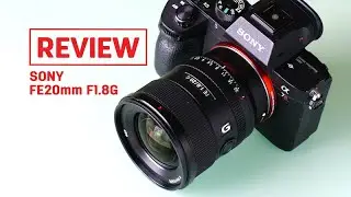 Sony FE 20mm F1.8 Lens Review - A super bright, super wide angle fixed lens.