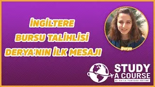 İngiltere Bursu Talihlisi Derya'nın İlk Mesajı