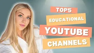 Top 5 Educational YouTube Channels