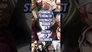 Ranking Strength Human in Record of Ragnarok #recordofragnarok #ragnarok #human
