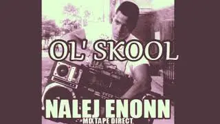 OL SKOOL - Nalej Enonn Mixtape Direct - ( FaT  RMX )