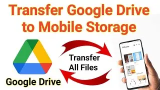 How to Transfer Files From Google Drive to Mobile Storage | Recover Deleted Data from Google Drive