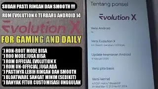 INI BARU KEREN EVOLUTION X TERBARU ANDROID 14 !!! CARA MUDAH MEMASANG ROM EVOLUTION X DI ANDROID