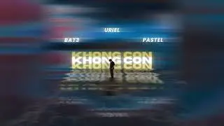 1. Không Còn - Uriel (prod. @bat3music x @84.pastel) | 