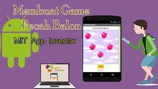 Dasar Pemrograman Android || Game Pecah Balon || MIT App Inventor