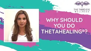 Why Should You Do ThetaHealing®?