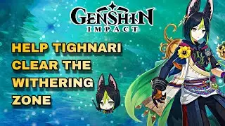 Help Tighnari Clear The Withering Zone - Genshin Impact Sumeru Guide Part 2