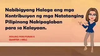 Kontribusyon ng mga Natatanging Pilipinong Nakipaglaban para sa Kalayaan