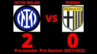 Inter Milan vs Parma - Pramusim Pre Season 2021/2022