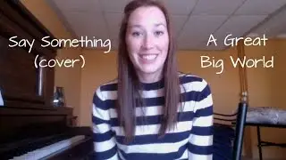 Say Something (cover) - A Great Big World ft. Christina Aguilera