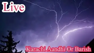 Karachi Aandhi Or Barish Live| Kami Reality Tv is live!