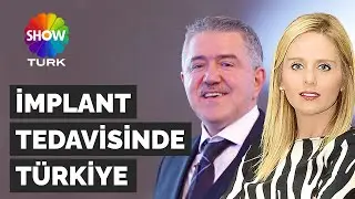 İMPLANT TEDAVİSİNDE NEDEN TÜRKİYE TERCİH EDİLMELİ? | SHOWTURK, EYLEM AKSIN & M.SC.DT ZAFER KAZAK