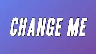 BigXthaPlug - Change Me (Lyrics)