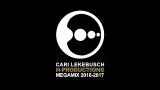 Cari Lekebusch - Hybrid Productions Megamix 2016-2017