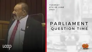Parliament Question Time | Tuesday, 6th of June, 2023