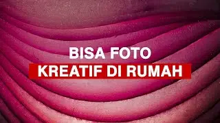 IDE FOTO KREATIF DI RUMAH