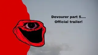 Trollge: The devourer incident part 5: Official Trailer