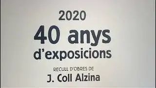 40 anys d'exposicions  Recull d'obres de J  Coll Alzina