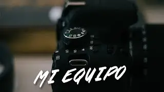 ¿QUE EQUIPO FOTOGRAFICO USO? - Empezando con el canal