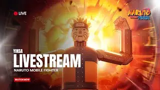 PUSH KAGE SAMBIL NUNGGU NARUTO MECHA - YINSA LIVE | Naruto Mobile Fighter