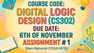CS302 Digital Logic Design Assignment #1 Solution | Full Marks Guaranteed | Due Date: 6 Nov
