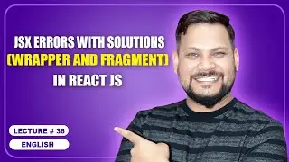 JSX errors with solutions (Wrapper and Fragment) in React JS | React JS Tutorial (full course) - #36