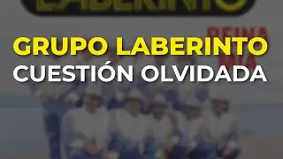 Grupo Laberinto - Cuestión Olvidada (Audio Oficial)