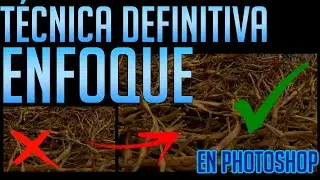 🔎 ENFOQUE PERFECTO en PHOTOSHOP: la TÉCNICA DEFINITIVA