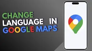 How to Change Language in Google Maps
