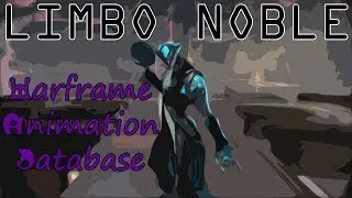 Warframe Animation Database: Limbo Noble