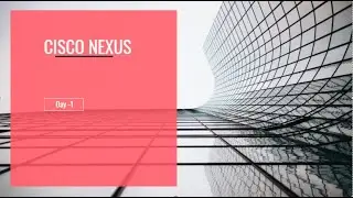 Cisco Nexus Day  1