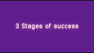 3 stages of success by William McLeod
