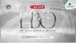 ABERTURA DA 68ª ESCOLA BÍBLICA DE OBREIROS - 18/10/24 | IEADPE