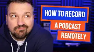3 Tips for Recording A Podcast Remotely | How to Record Guests, Interviews and Online!