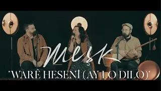 MEŞK - "Warê Heseni (Ay Lo Dılo)" | Acoustic version