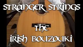 What is the Irish Bouzouki / Cittern? Stranger Strings Episode 1!
