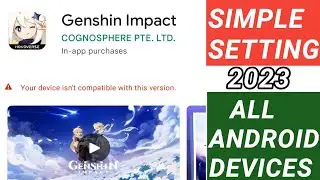 How to fix and download Genshin impact your device isn't compatible with this version Android 2023