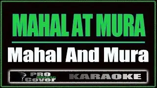 MAHAL AT MURA by Mahal And  Mura (KARAOKE)