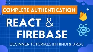 [#1] Complete React & Firebase Authentication Tutorial in Hindi and Urdu