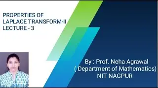 Properties of Laplace transform-II lecture 3