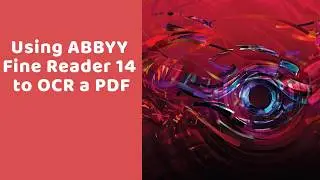 Using ABBYY Fine Reader 14 to OCR a PDF