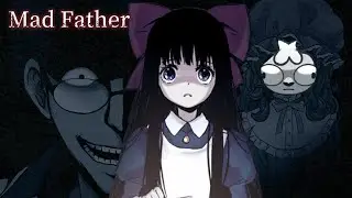 Mad Father - REMAKE (+ TRUE ENDING)