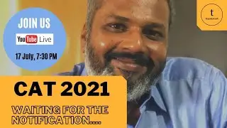 CAT 2021 Notification, Expectations | CAT 2021 Preparation | CAT 2021 vs CAT 2020 |